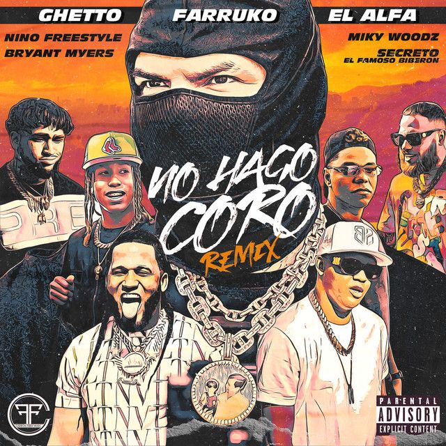 Ghetto, Farruko, El Alfa, Nino Freestyle, Bryant Myers, Miky Woodz, Secreto El Famoso Biberon – No Hago Coro (Remix)